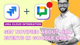 Jira and Google Chat integration that works!