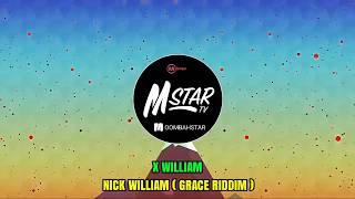 Nick William - Grace Riddim ( X William Remix )