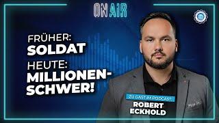 Vom FALLSCHIRMJÄGER zum erfolgreichen 200 MILLIONEN-UNTERNEHMER! - Robert Eckhold im Interview