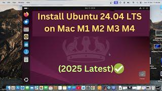 How to Install Ubuntu 24.04 LTS on Mac M1 M2  M3 M4 For Free  (2025)