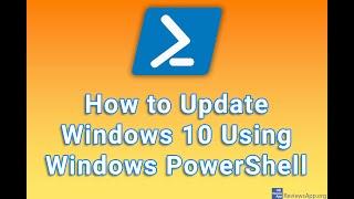 How to Update Windows 10 Using Windows PowerShell