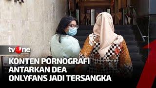 Produksi Konten Dewasa, Dea Onlyfans Ditetapkan Sebagai Tersangka | Kabar Utama tvOne