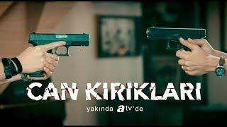 Can Kırıkları - Yakında Atv'de...