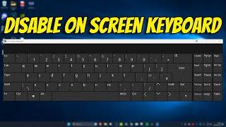 How To Disable Onscreen Keyboard in Windows