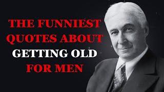 The Funniest Quotes About Getting Old for Men  | Hilarious Quotes on Aging for Men | Fabulous Quotes