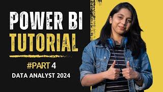 Power BI Tutorial for Beginners | Part 4 | Power BI Tutorial 2024 | Data Analyst -Microsoft Power BI