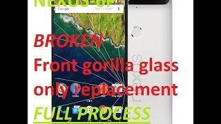 NEXUS 6P GLASS ONLY REPLACEMENT full process