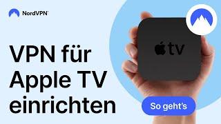 VPN für Apple TV einrichten – einfach erklärt | NordVPN auf Deutsch