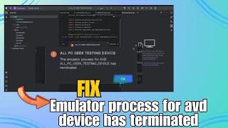 Fix Emulator Process For AVD Device Has Terminated