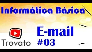 #03 - Email - Envio de email (Para, CC, CCO) - Informática Básica