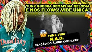 ELE É DIFERENTE!!!!! YUNK VINO - M.A.D. [REAÇÃO ÁLBUM COMPLETO]