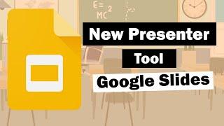 Google Slides Presenter Tool - New Less Intrusive Design