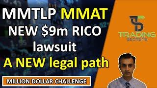 MMTLP A NEW $9m triple damages RICO lawsuit also asking for 2 days of trading. MMAT a new legal path