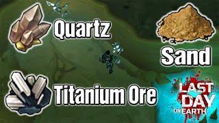 TITNIUM ORE, QUARTZ & SAND - Last Day On Earth - LDOE