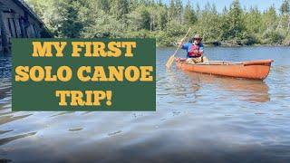 My First SOLO Canoe Trip!