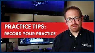 60 Second Music Practice Tips - Record Your Practice Sessions