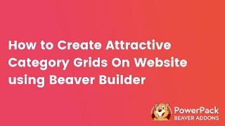 Category Grid Module for Beaver Builder | PowerPack Beaver Builder Addon