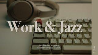 [Playlist] Work & Jazz | Relaxing Jazz Music Background | Music For Relax,Study,Work