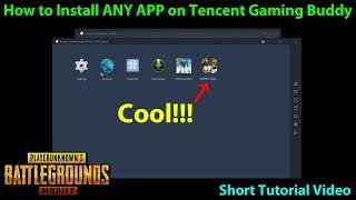 How to Install ANY APP on Tencent's Gaming Buddy | Official PUBG Mobile PC Emulator