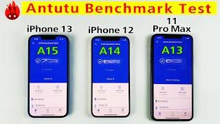 iPhone 13 vs iPhone 12 vs iPhone 11 Pro Max Antutu Benchmark Test - A15 Bionic vs A14 vs A13 Test