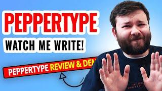 Peppertype Review - Watch Me Write With Peppertype AI