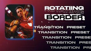 rotating borders transition preset  alight motion preset ||alight motion free preset base