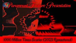 Paramount Feature Presentation ~ 1000 Million Times Scarier (2023 Remastered)