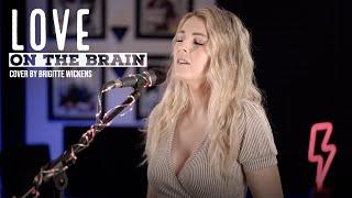 Love On The Brain - Rihanna | cover by Brigitte Wickens