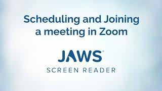 Scheduling and Joining a meeting in Zoom using JAWS