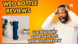 Weo The Bottle   Discount Code 10% off Below