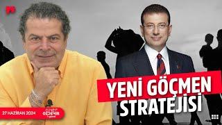 İMAMOĞLU'NUN YENİ GÖÇMEN STRATEJİSİNİN ARKASINDA NE VAR?