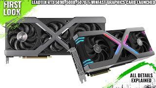 LEADTEK GeForce RTX 5090, 5080, 5070 Ti WINFAST Graphics Cards Launched - Explained All Details