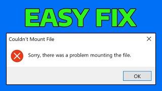 How To Fix Sorry There Was a Problem Mounting the File Error in Windows