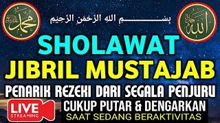 Sholawat Jibril Mustajab || Pembuka Pintu Rejeki Dari Segala Penjuru,Sholawat Nabi Paling Merdu