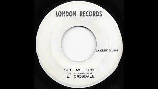 L  CROSDALE  Set Me Free + Version {LONDON RECORDS 7"}