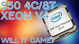 $50 4C/8T Broadwell-EP Xeon - Any Good????