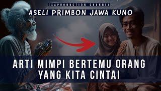 Apakah  Pertanda Sidia Merindukanmu ⁉️Arti Mimpi bertemu dengan Orang yang Kita Cintai