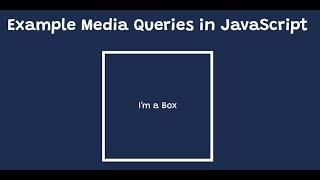 Example Media Queries in JavaScript