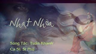 Nhạt Nhòa - Sĩ Phú | Nhạt Nhòa Tuấn Khanh | Kenhvangnhac