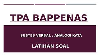 LATIHAN 40 SOAL ANALOGI KATA TPA BAPPENAS BESERTA KUNCI JAWABAN #tpabappenas