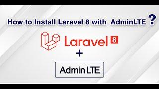 How to install laravel 8 + AdminLTE