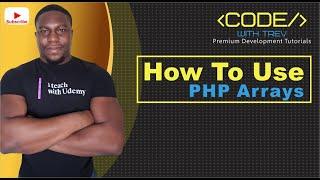 How To Use PHP Arrays || Trevoir Williams.