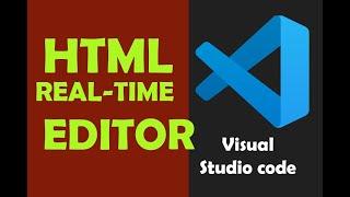 Best Visual Studio Code Real-time Editor - HTML & CSS Live Preview