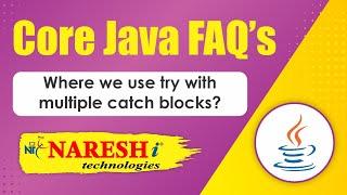 Where we use try with multiple catch blocks? | Core Java FAQs Videos | Naresh IT