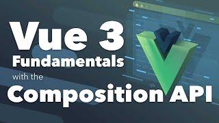 Vue Fundamentals with the Composition API Course