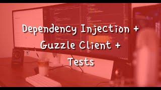 Guzzle Client & Dependency Injection & Tests