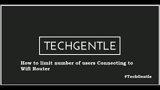 How to limit number of users Connecting to Wifi Router | #TechGentle