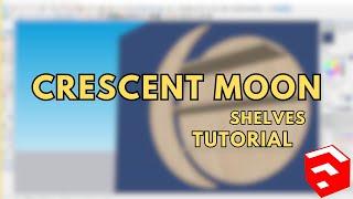 SKETCHUP BEGINNER | HOW TO MAKE A CRESCENT MOON SHELF