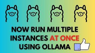 Run multiple instances of Ollama in Parallel