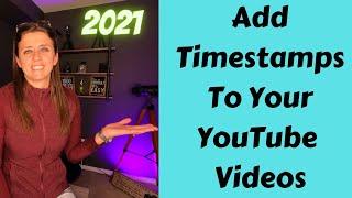 How To Add Timestamps In YouTube Videos (YouTube Chapters) 2021